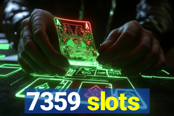 7359 slots